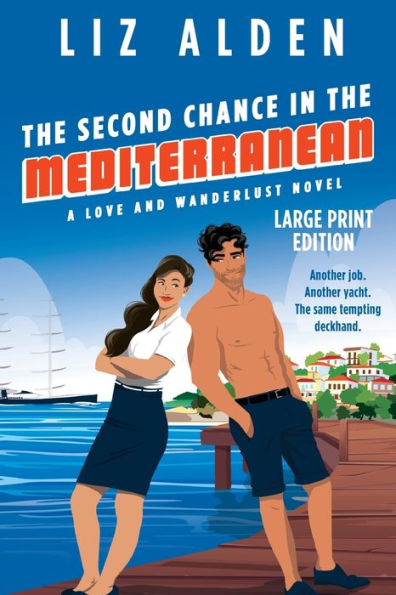 The Second Chance in the Mediterranean: Large Print Edition