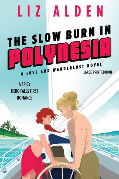 The Slow Burn in Polynesia: Large Print Edition
