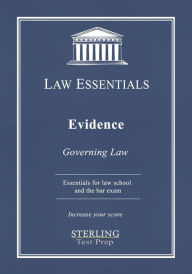 Title: Evidence, Law Essentials: Governing Law for Law School and Bar Exam Prep, Author: Sterling Test Prep