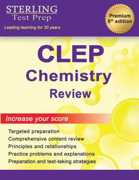 Sterling Test Prep CLEP Chemistry Review: Complete Subject Review