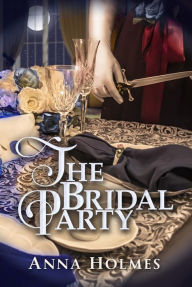 Title: The Bridal Party, Author: Anna Holmes