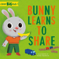 Title: Bunny Learns to Share, Author: Clever Publishing