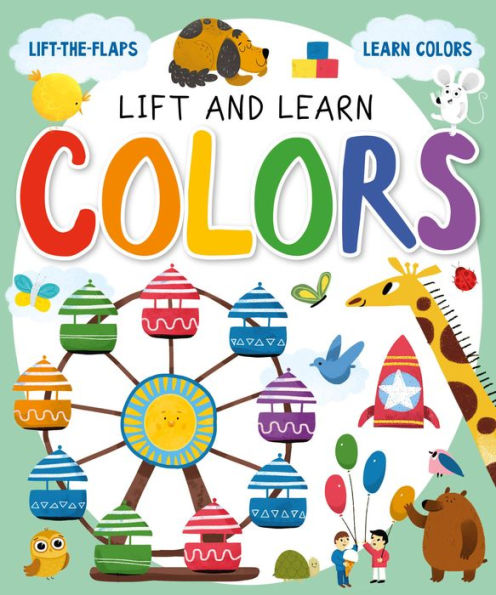 Lift and Learn Colors: Lift-the-Flaps, Learn Colors