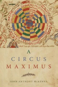 Title: A Circus Maximus, Author: John Anthony McKenna