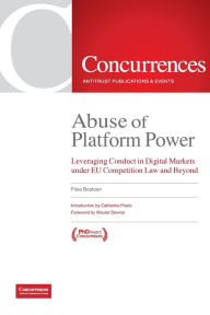 Title: Abuse of Platform Power: Leveraging Conduct in Digital Markets Under EU Competition Law and Beyond, Author: Friso Bostoen