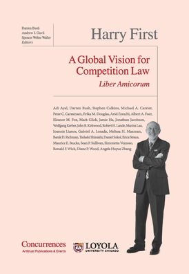 Harry First Liber Amicorum: A Global Vision for Competition Law