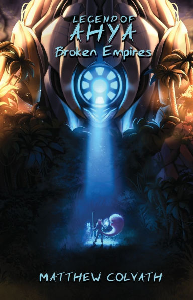 Legend of Ahya: Broken Empires