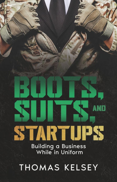 Boots, Suits, and Startups: Building a Business While in Uniform