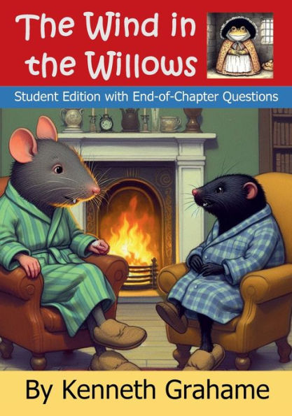 the Wind Willows: Student Edition with End-of-Chapter Questions