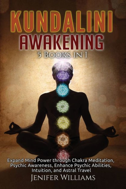 Kundalini Awakening: 5 Books in 1: Expand Mind Power through Chakra ...