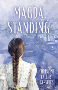 Title: Magda, Standing, Author: Christine Fallert Kessides
