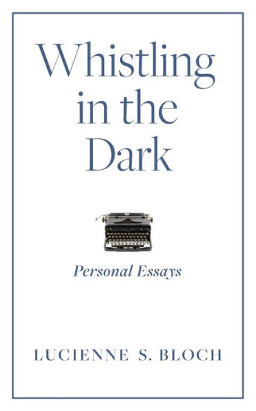 Whistling the Dark: Personal Essays