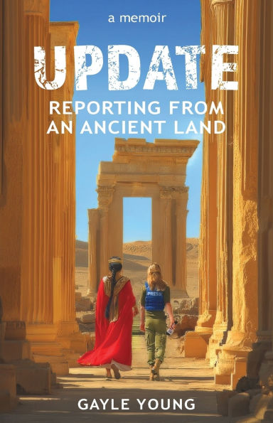 Update: Reporting From an Ancient Land