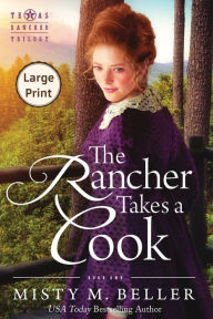 Title: The Rancher Takes a Cook, Author: Misty M Beller