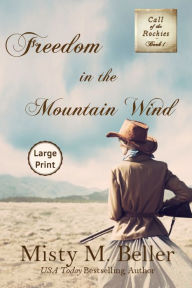 Title: Freedom in the Mountain Wind, Author: Misty M. Beller