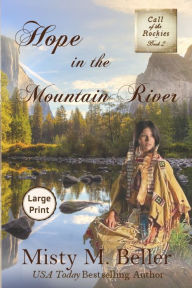 Title: Hope in the Mountain River, Author: Misty M Beller