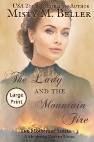 Title: The Lady and the Mountain Fire, Author: Misty M Beller