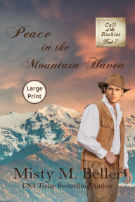 Title: Peace in the Mountain Haven, Author: Misty M Beller