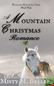 Title: A Mountain Christmas Romance, Author: Misty M Beller
