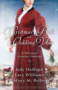 Free books to download on ipod touch Christmas Bells and Wedding Vows: A Marriage of Convenience Anthology by Misty M. Beller, Jody Hedlund, Lacy Williams 9781954810662 English version