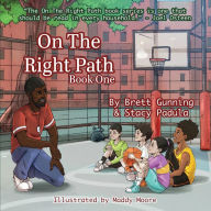 Title: On The Right Path: Book One, Author: Brett Gunning