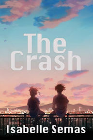 Title: The Crash: A United Lands Novel, Author: Isabelle Semas