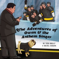 Title: The Adventures of Owen & the Anthem Singer, Author: Todd Angilly