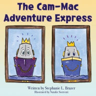 Title: The Cam-Mac Adventure Express, Author: Stephanie Brazer