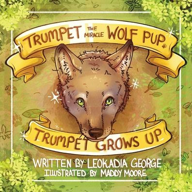 Trumpet the Miracle Wolf Pup: Grows Up