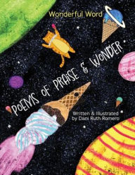 Title: Poems of Praise & Wonder, Author: Dani R Romero