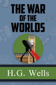 Title: The War of the Worlds - the Original 1898 Classic (Reader's Library Classics), Author: H. G. Wells