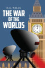 The War of the Worlds - the Original 1898 Classic (Reader's Library Classics)