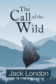 Title: The Call of the Wild (Reader's Library Classics), Author: Jack London