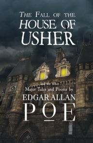 The Fall of the House of Usher and the Other Major Tales and Poems by Edgar Allan Poe (Reader's Library Classics)