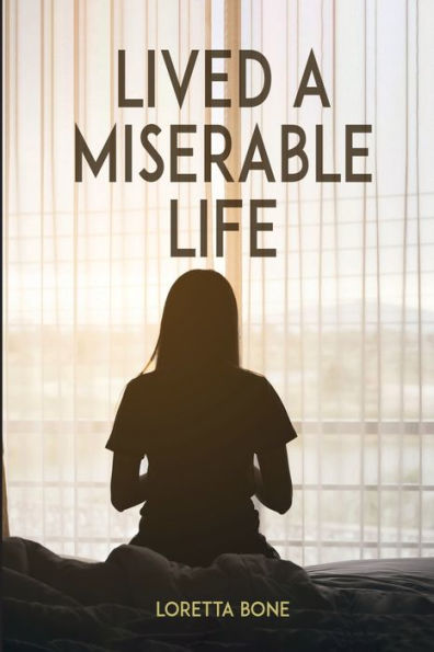 Lived a Miserable Life: Based on true story