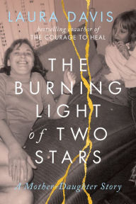 Free ebooks download links The Burning Light of Two Stars: A Mother-Daughter Story  9781954854161 in English