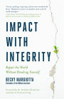 Impact with Integrity: Repair the World Without Breaking Yourself