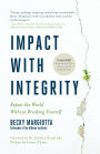 Impact with Integrity: Repair the World Without Breaking Yourself
