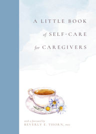 Title: A Little Book of Self-Care for Caregivers, Author: Sara Spees Addicott