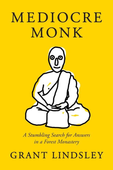 Mediocre Monk: a Stumbling Search for Answers Forest Monastery