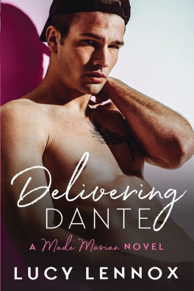 Delivering Dante: Made Marian Series Book 6