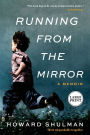 Running from the Mirror: A Memoir