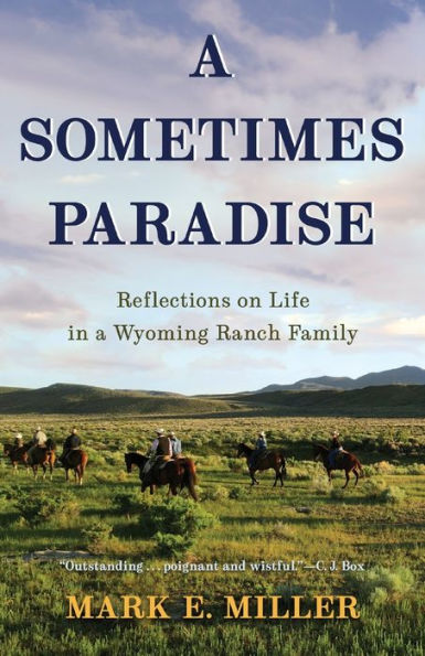 A Sometimes Paradise: Reflections on Life in a Wyoming Ranch Family