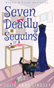 Title: Seven Deadly Sequins, Author: Julie Anne Lindsey