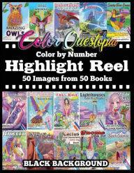 Title: Color By Number Highlight Reel - 50 Images from 50 Books - BLACK BACKGROUND: Greatest Hits Adult Coloring Book, Author: Color Questopia