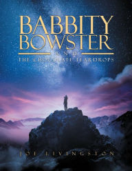 Title: Babbity Bowster and The Chocolate Teardrops, Author: Joe Livingston