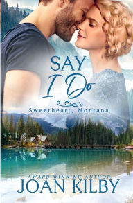Title: Say I Do, Author: Joan Kilby