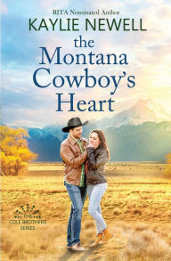 Title: The Montana Cowboy's Heart, Author: Kaylie Newell