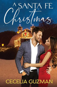 Title: A Santa Fe Christmas, Author: Cecelia Guzman