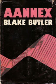 Download a book for free Aannex 9781954899179 iBook PDF FB2 by Blake Butler (English Edition)